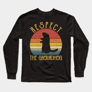 Respect The Groundhog Long Sleeve T-Shirt